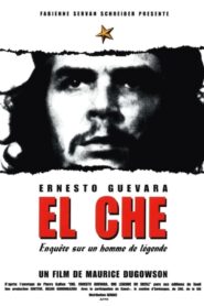 El Che, Ernesto Guevara, Efsanevi Bir Kişinin Araştırılması